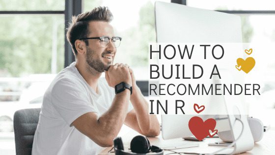 How To Build A Recommendation Engine in R
