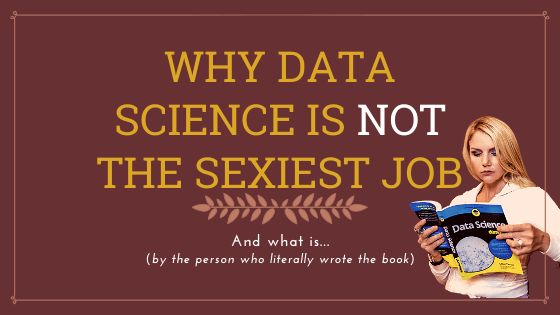 Is Data Science For Me? Let's revisit the so-called "sexiest" job of the 21st century...