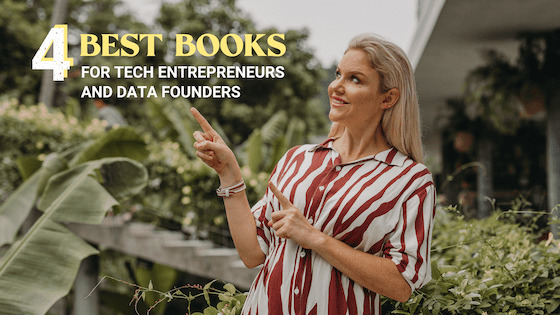 Looking for the best books for tech entrepreneurs and data founders? Check out these recommendations!