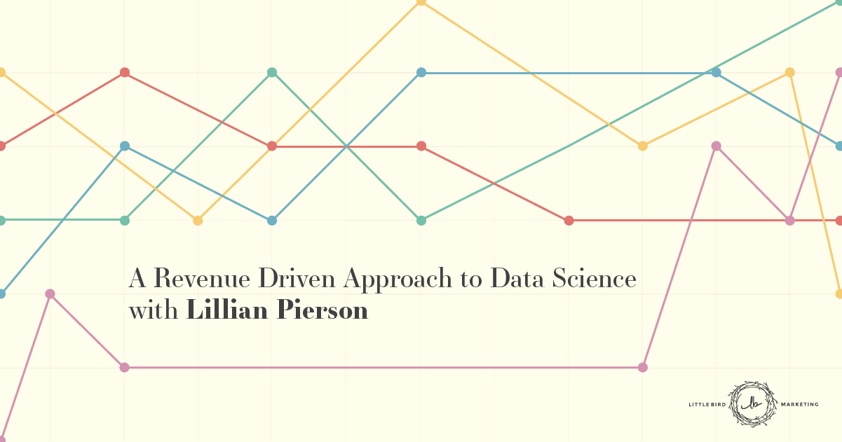 20210702-lbm-a-revenue-driven-approach-to-data-science-with-lillian-pierson-hz 2.02