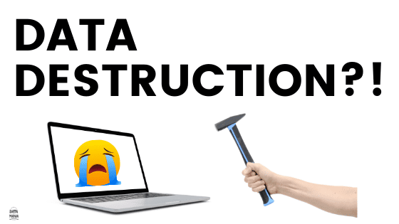 WHY IS DATA DESTRUCTION IMPORTANT? HERE'S WHY