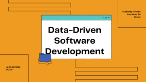 Industry Trends in Data-Driven Software Development