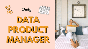 Curious on what does a data product manager do?