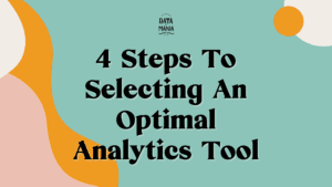 4 steps to selecting an optimal analytics tool