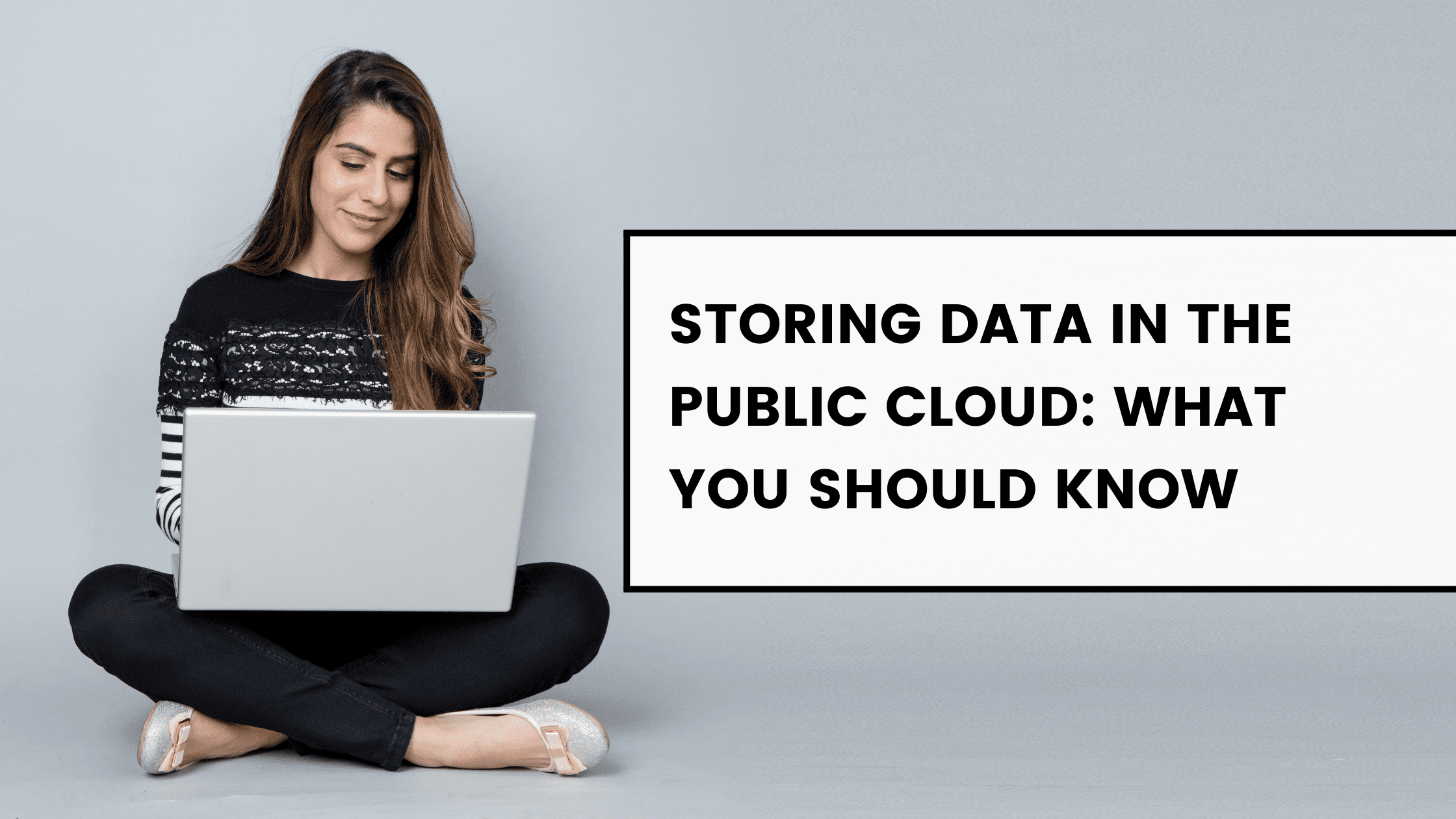 Storing Data in the Public Cloud What You Should Know