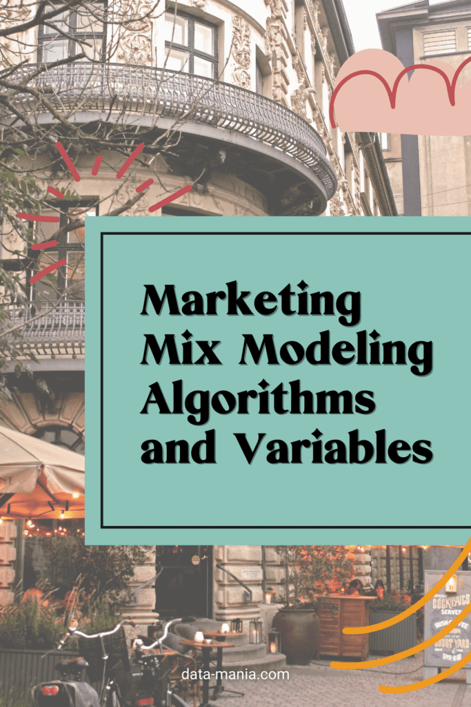 Marketing Mix Modeling Algorithms and Variables