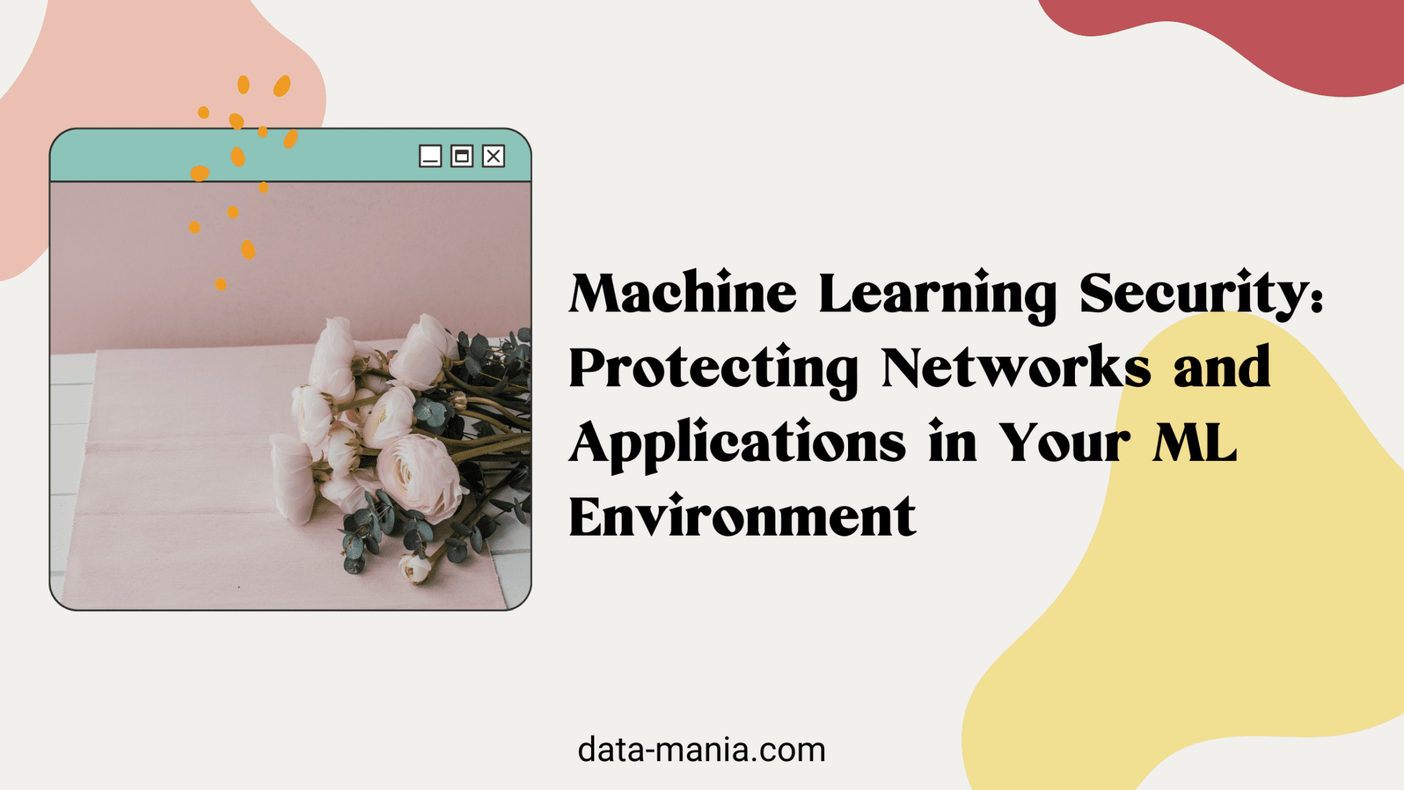 Machine Learning Security Protecting Networks and Applications in Your
