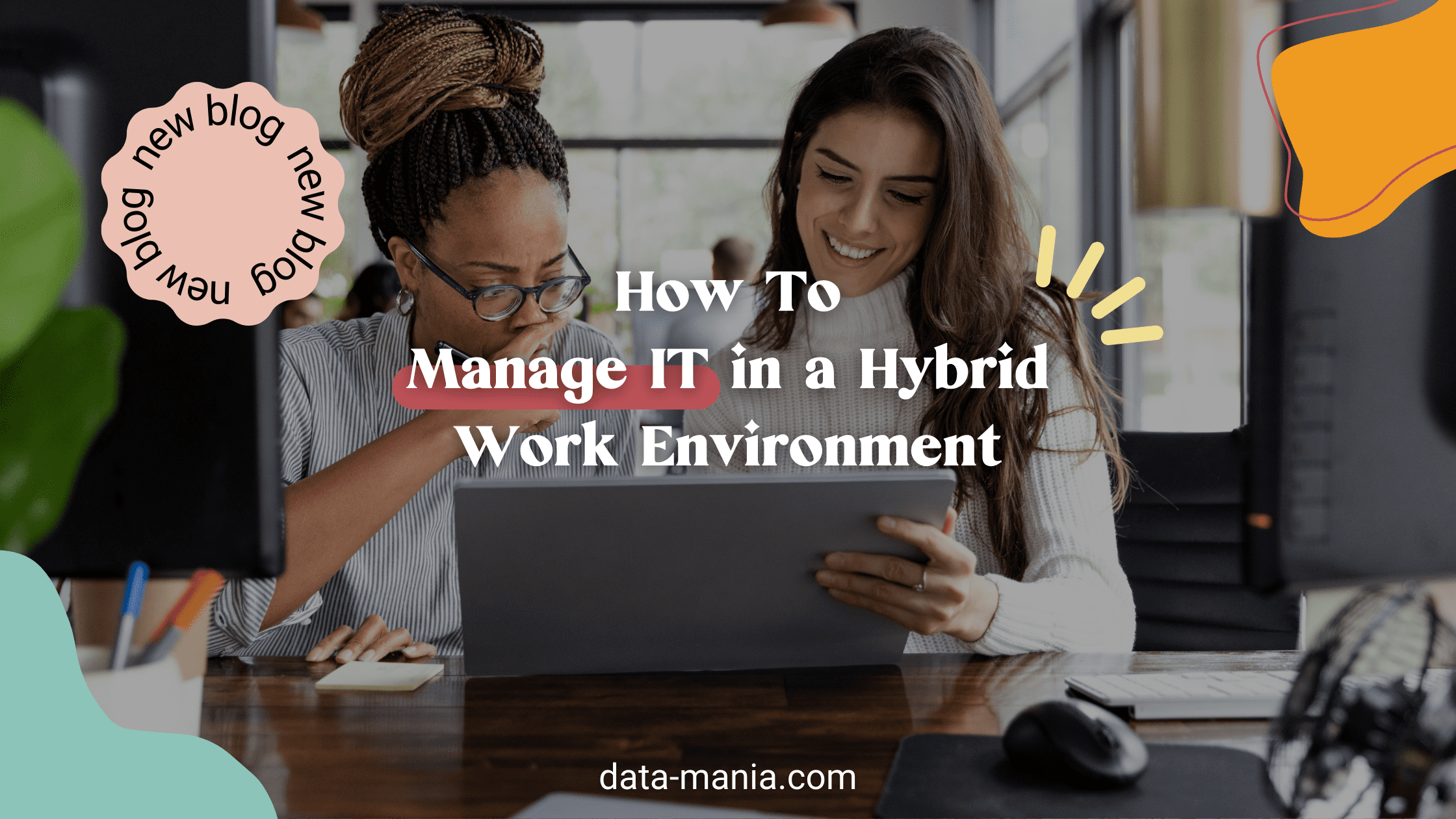 How To Manage IT in a Hybrid Work Environment