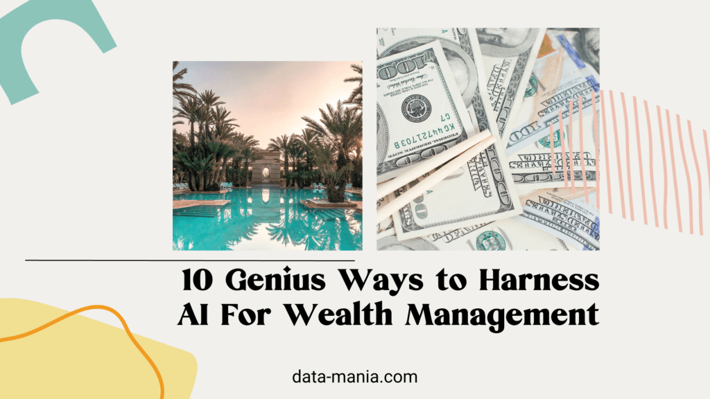 Tips for harnessing AI for wealth management