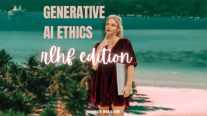 The generative ai ethics involved in RLHF seem iffy
