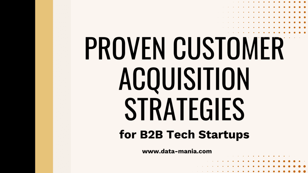 popular and effective customer acquisition strategies for B2B tech startups.